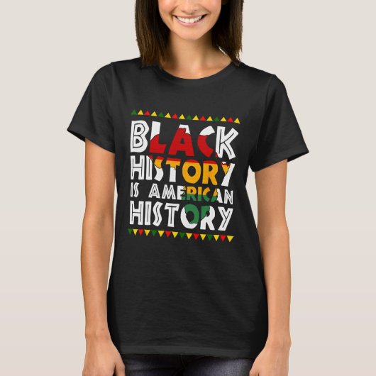 Black History Is American History Patriotic Africa T-shirt (Voorkant)