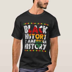 Black History Is American History Patriotic Africa T-shirt