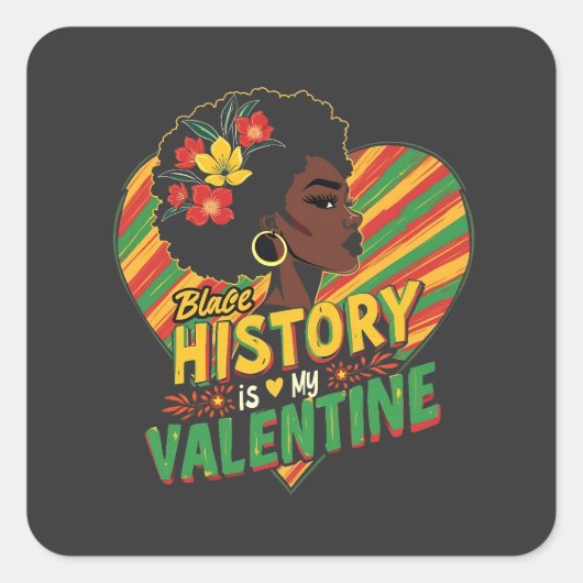 Black History is mijn Valentijn Black History Mont Vierkante Sticker (Voorkant)