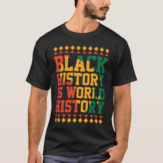 Black History is World History Black History Month T-shirt (Voorkant)