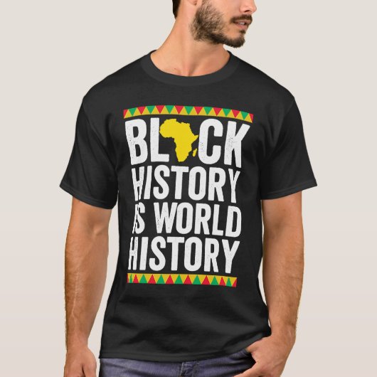 Black History is World History Black History Month T-shirt (Voorkant)