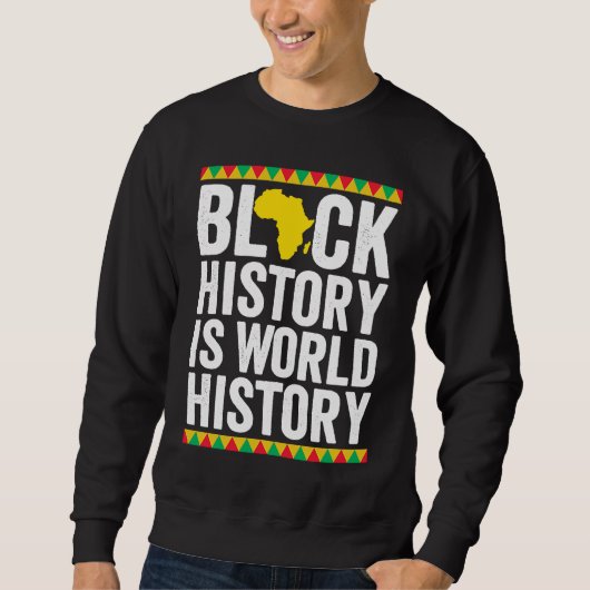 Black History is World History Black History Month Trui (Voorkant)