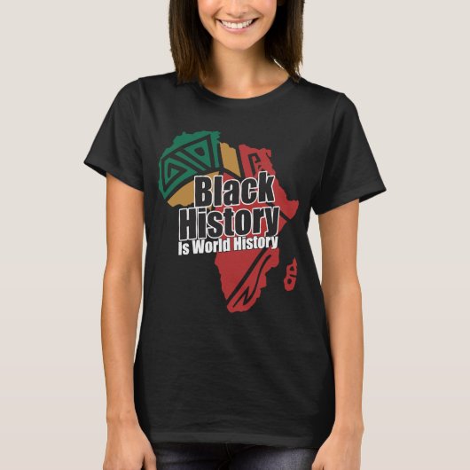 Black History Is World History T-shirt (Voorkant)