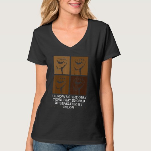 Black History Laundry Is The Only Thing That Shoul T-shirt (Voorkant)