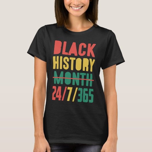 Black History Month 2023  24 7 365 T-shirt (Voorkant)
