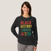 Black History Month 2023 24 7 365 T-shirt (Voorkant volledig)