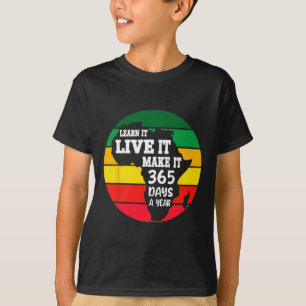 Black History Month 2025 Live It Learn It Make It T-shirt