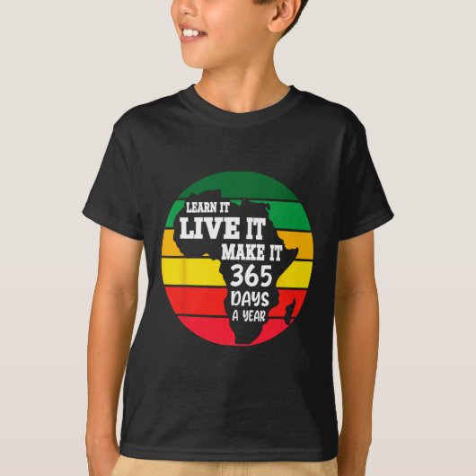 Black History Month 2025 Live It Learn It Make It T-shirt (Voorkant)