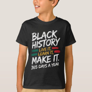 Black History Month 2025 Live It Learn It Make It T-shirt