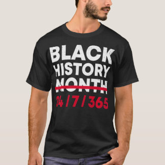 Black History Month 247365 African American Pride  T-shirt