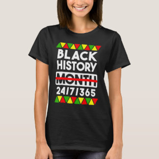 Black History Month 247365 Gift Pride African Amer T-shirt