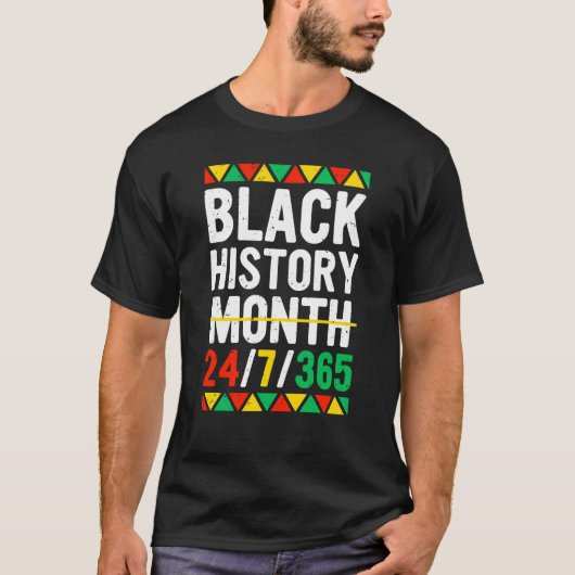 Black History Month 24 7 365 Black Pride African A T-shirt (Voorkant)
