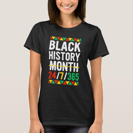 Black History Month 24 7 365 Black Pride African A T-shirt (Voorkant)