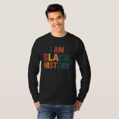 Black History Month Am Black History Pride Gift T-shirt (Voorkant volledig)
