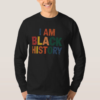 Black History Month Am Black History Pride Gift T-shirt