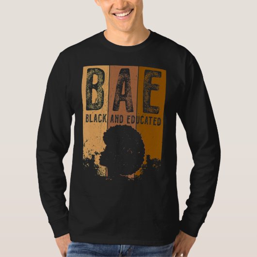 Black History Month BAE Black And Educated Melanin T-shirt (Voorkant)