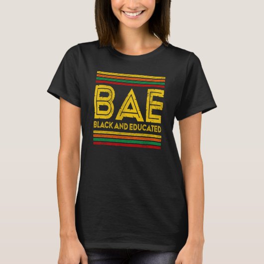 Black History Month BAE Black And Educated T-shirt (Voorkant)