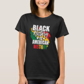 Black History Month  Black History Is American His T-shirt (Voorkant)
