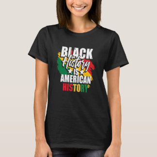 Black History Month Black History Is American His T-shirt