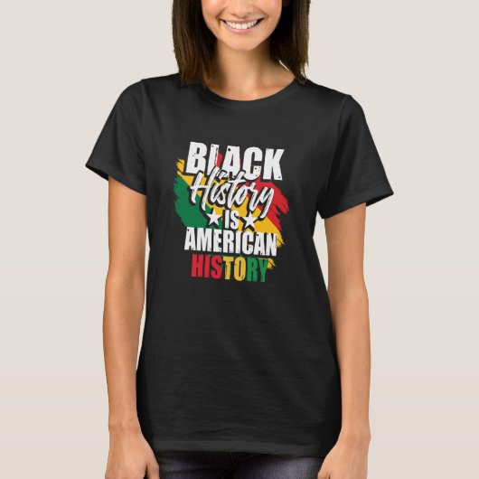 Black History Month  Black History Is American His T-shirt (Voorkant)