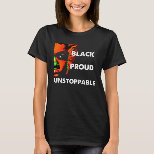 Black History Month Black Proud Unstoppable T-shirt (Voorkant)