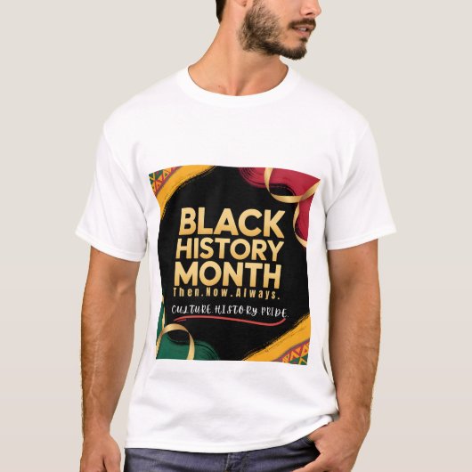 " Black History Month Culture History Pride ”  T-shirt (Voorkant)