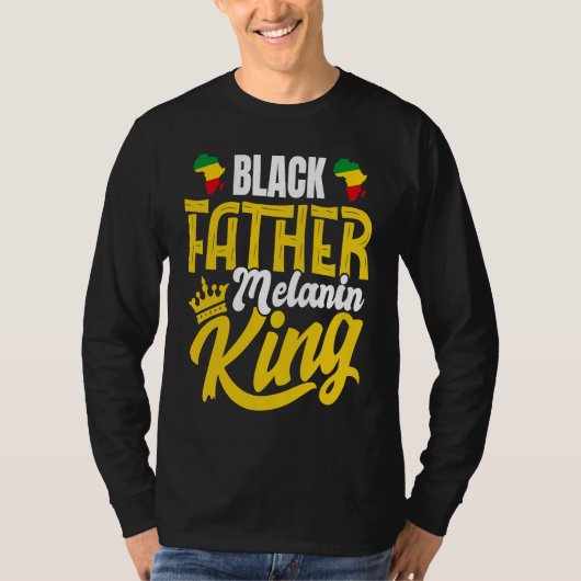 Black History Month Dad Black Father Melanin King T-shirt (Voorkant)