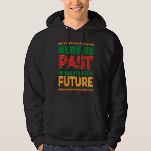 Black History Month Honoring our Past Pride Hoodie (Voorkant)