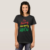 Black History Month I'm Rooting For Every HBCU 1 T-shirt (Voorkant volledig)
