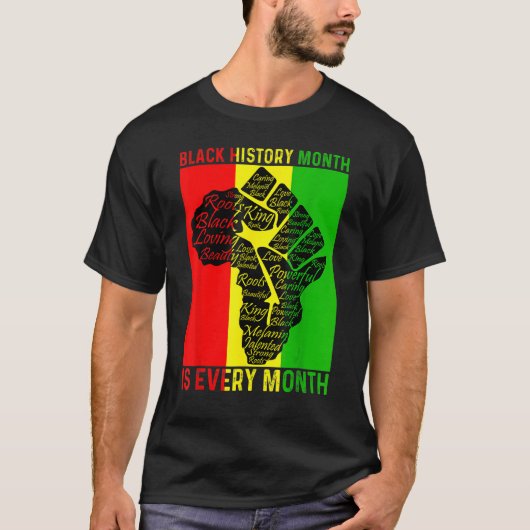 Black History Month Is Every Month Power Fist Afri T-shirt (Voorkant)