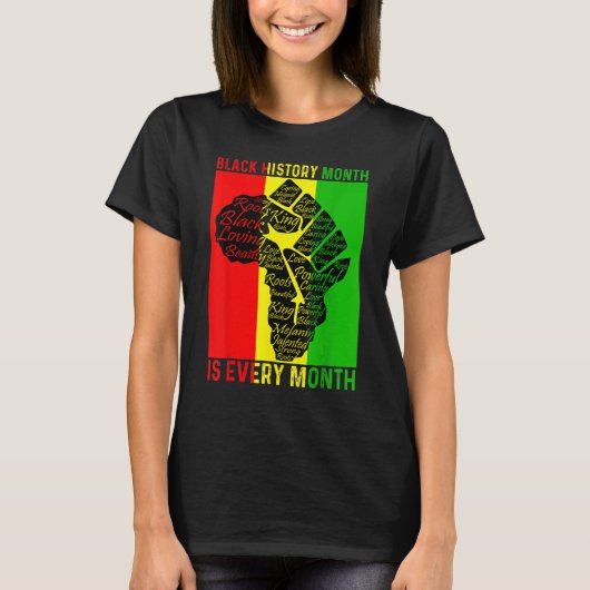 Black History Month Is Every Month Power Fist Afri T-shirt (Voorkant)