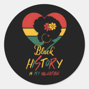Black History Month is mijn Valentijn zwarte vrouw Ronde Sticker