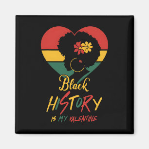 Black History Month Is My Valentine Zwarte Vrouwen Magneet