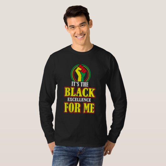 Black History Month It's The Black Excellence For  T-shirt (Voorkant volledig)