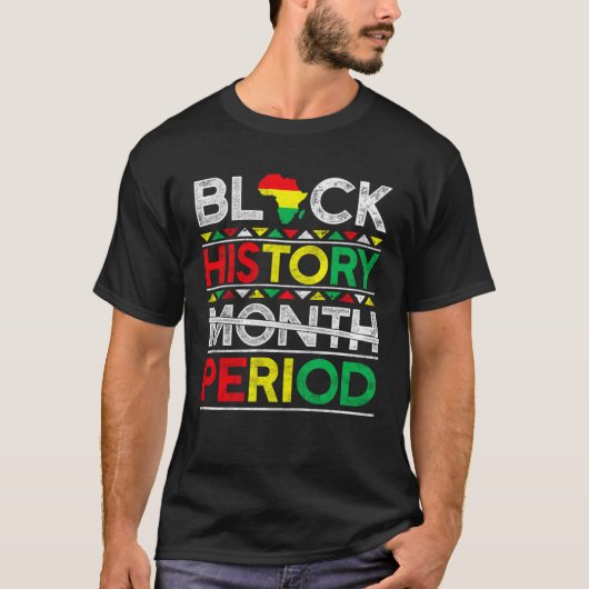 Black History Month Period BHM African American Pr T-shirt (Voorkant)