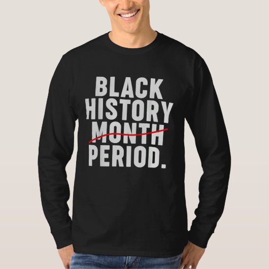 Black History Month Period T-shirt (Voorkant)
