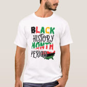 Black History Month Period T-shirt (Voorkant)