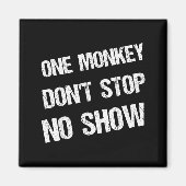 Black History Month Phrases One Monkey Don't Stop Magneet (Voorkant)