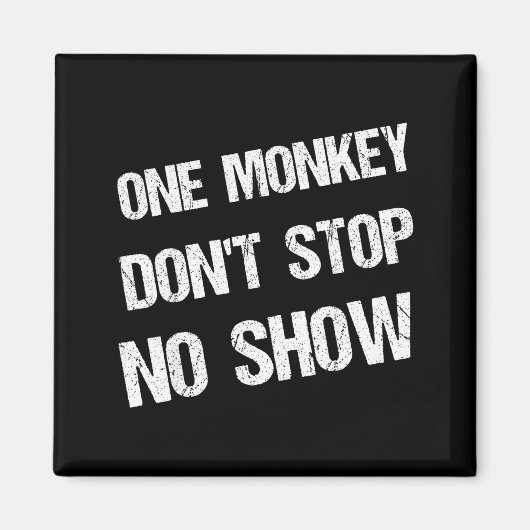Black History Month Phrases One Monkey Don't Stop  Magneet (Voorkant)