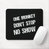 Black History Month Phrases One Monkey Don't Stop Muismat (Met muis)