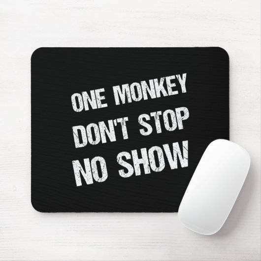 Black History Month Phrases One Monkey Don't Stop  Muismat (Met muis)