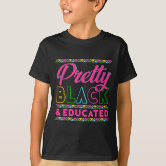 Black History Month Pretty Black And Educated Girl T-shirt