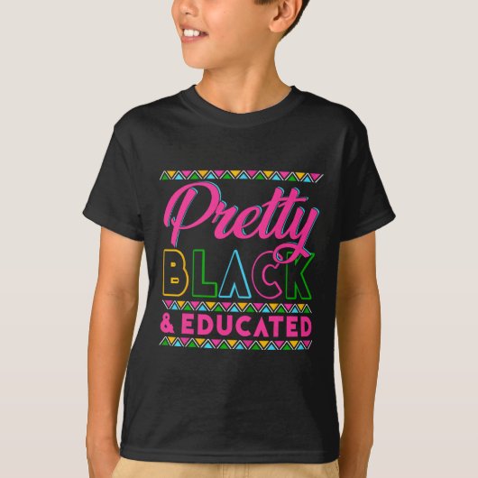Black History Month Pretty Black And Educated Girl T-shirt (Voorkant)