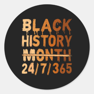 Black History Month Proud Black 24 7 365 Melanin J Ronde Sticker