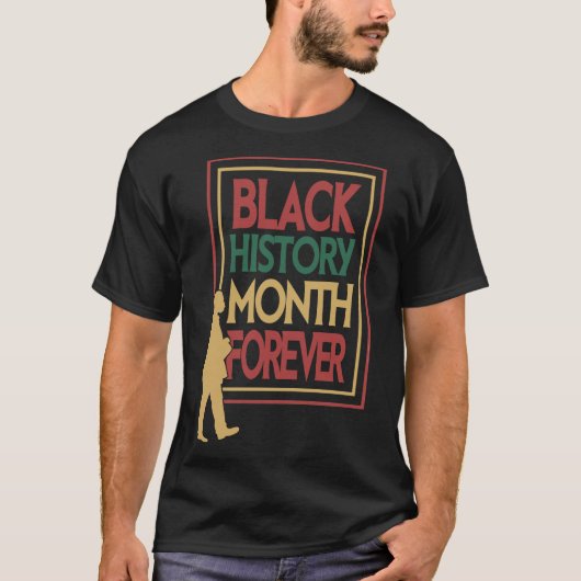 Black History Month Voor Altijd Typografie T-shirt (Voorkant)