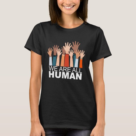 Black History Month We Are All Human Black is Beau T-shirt (Voorkant)