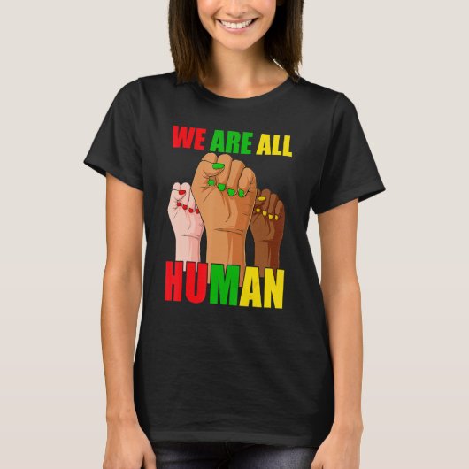 Black History Month We Are All Human Black is Beau T-shirt (Voorkant)