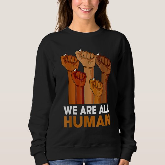 Black History Month We Are All Human Black Is Beau Trui (Voorkant)