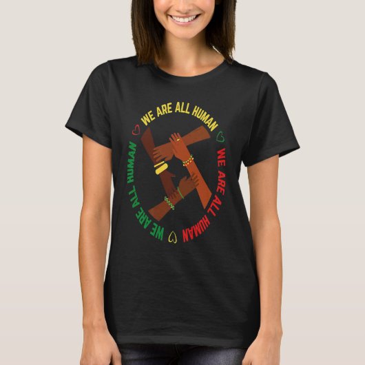 Black History Month We Are All Human Pride African T-shirt (Voorkant)