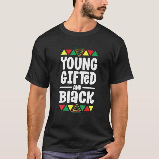 Black History Month - Young Gifted And Black T-shirt (Voorkant)